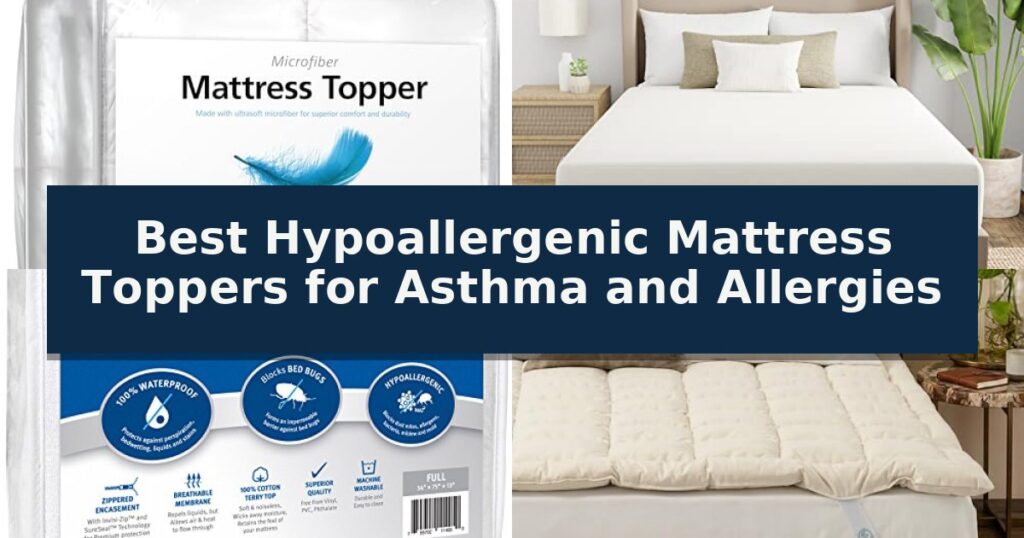 Best Hypoallergenic Mattress Toppers for Asthma and Allergies