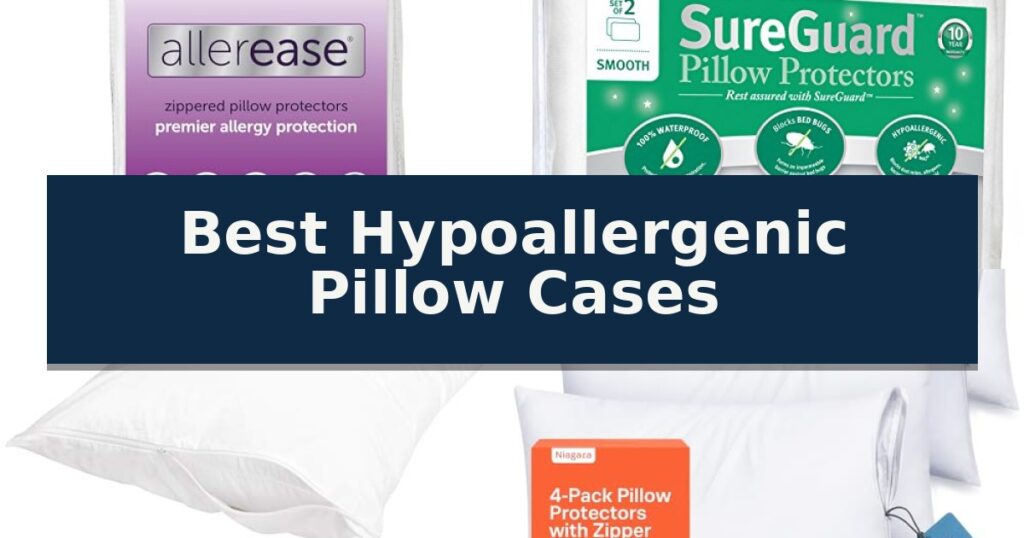 Best Hypoallergenic Pillow Cases