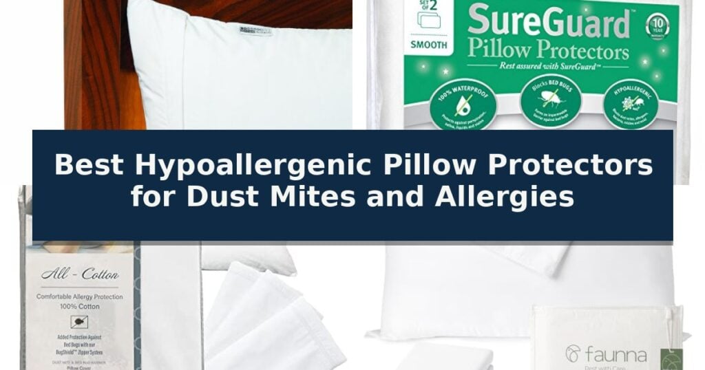 Best Hypoallergenic Pillow Protectors for Dust Mites and Allergies