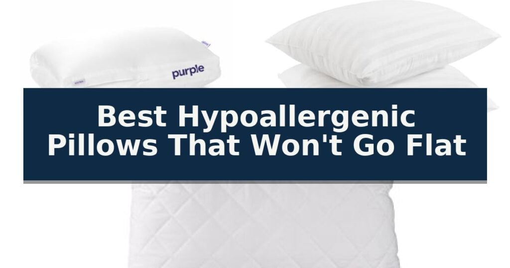Best Hypoallergenic Pillows That Won't Go Flat