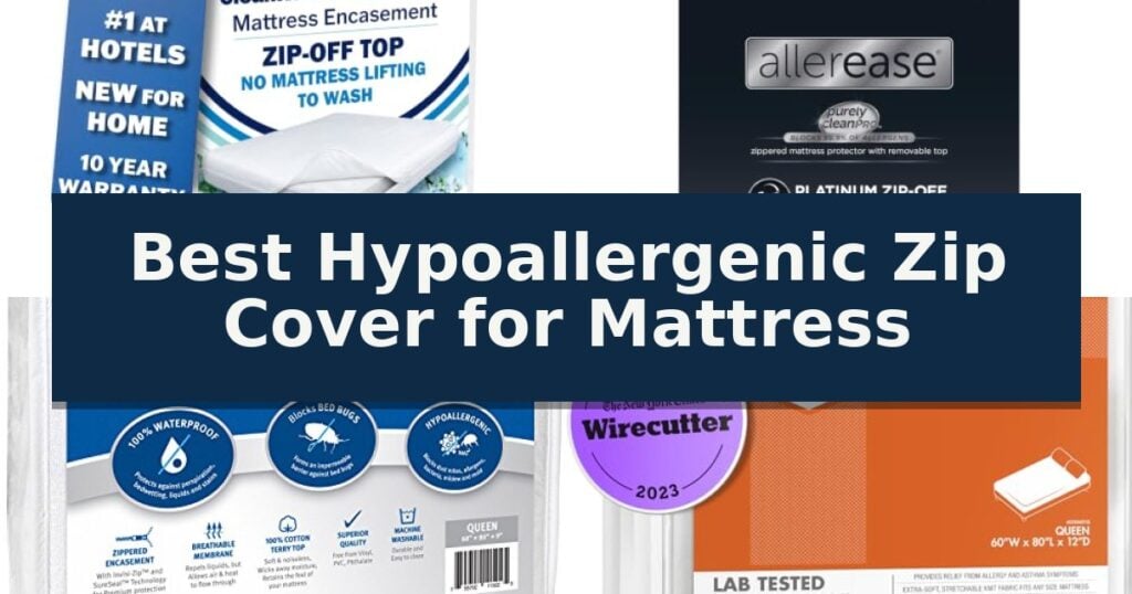 Best Hypoallergenic Zip Cover for Mattress
