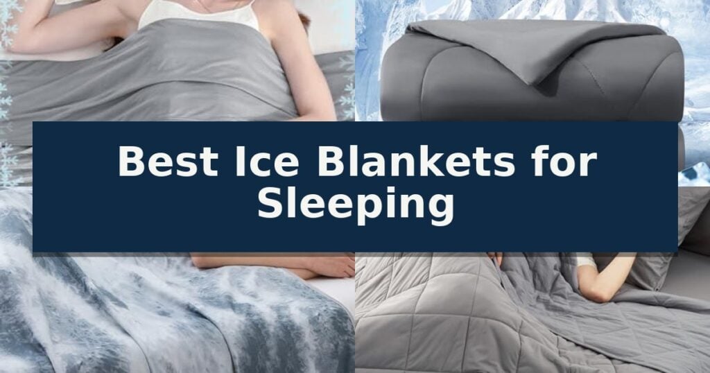 Best Ice Blankets for Sleeping