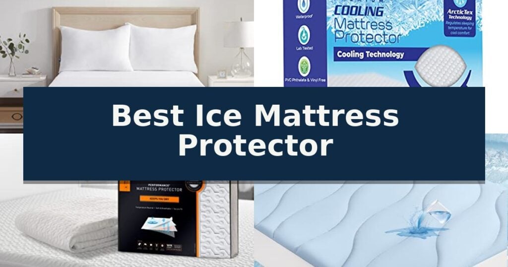 Best Ice Mattress Protector