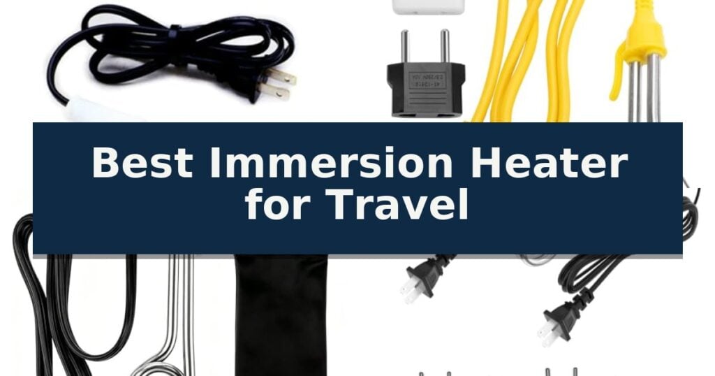 Best Immersion Heater for Travel