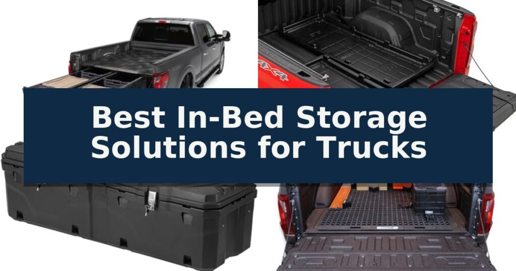 Best In-Bed Storage Solutions for Trucks