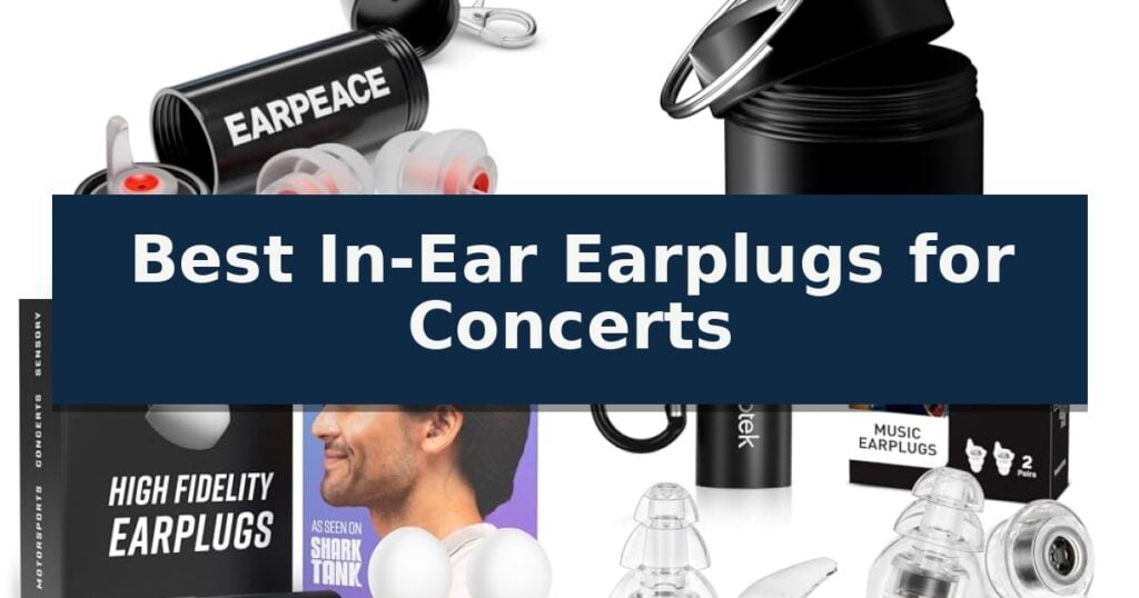 Best In-Ear Earplugs for Concerts