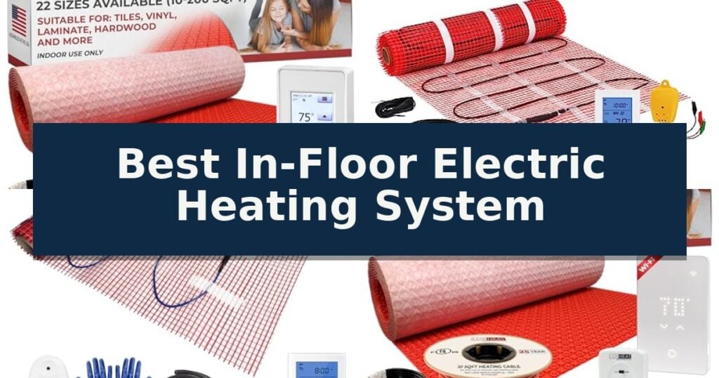 Best In-Floor Electric Heating System