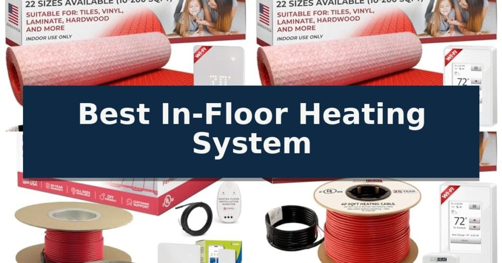 Best In-Floor Heating System