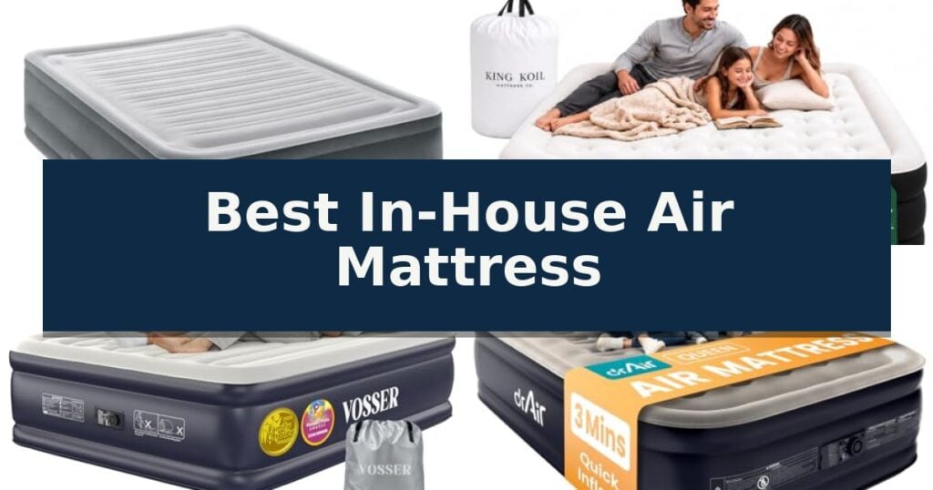 Best In-House Air Mattress
