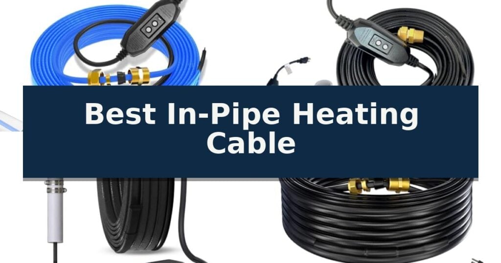 Best In-Pipe Heating Cable