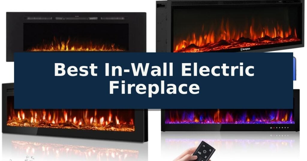 Best In-Wall Electric Fireplace