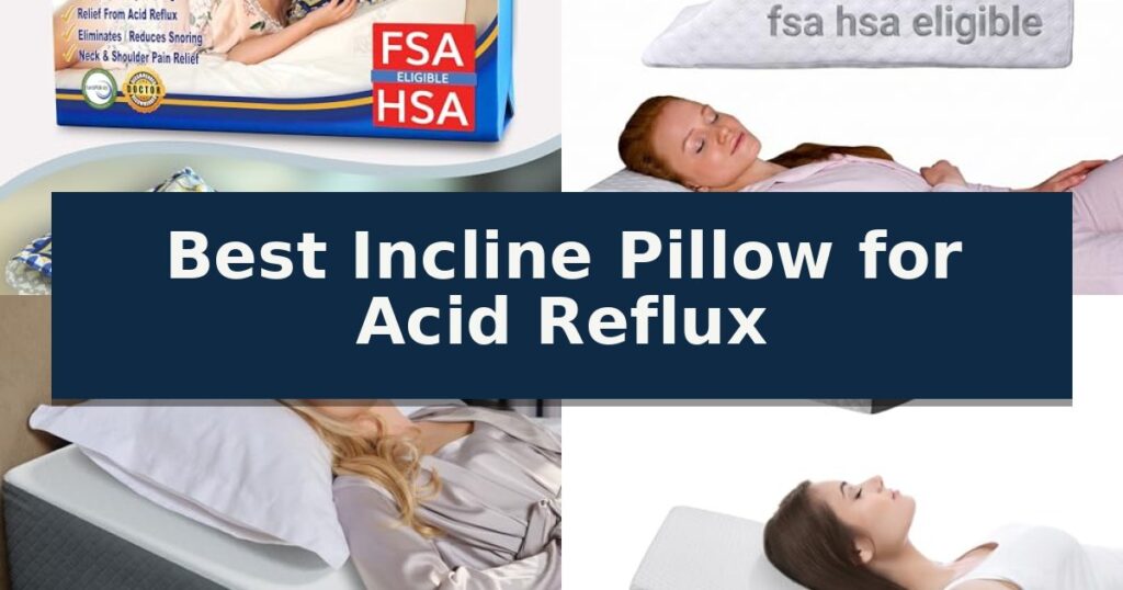 Best Incline Pillow for Acid Reflux
