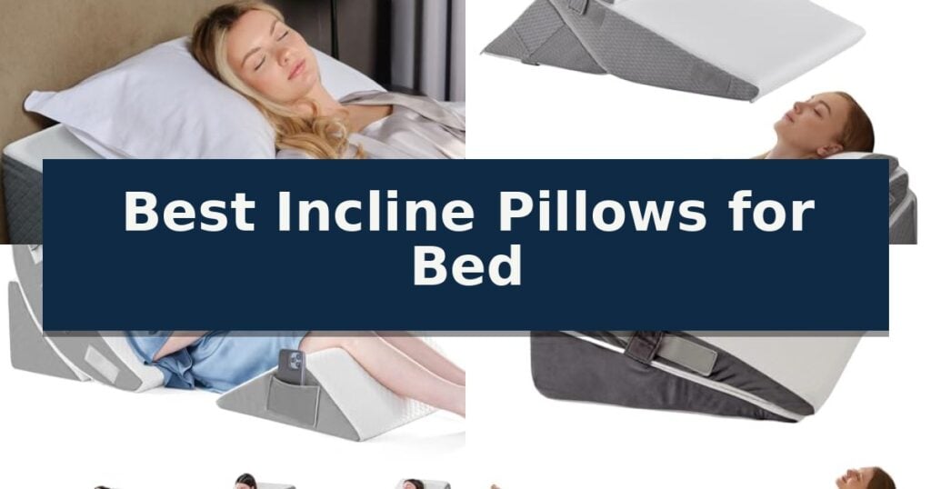 Best Incline Pillows for Bed