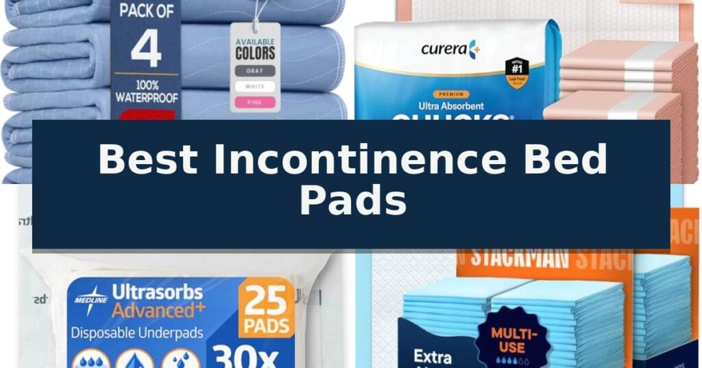 Best Incontinence Bed Pads
