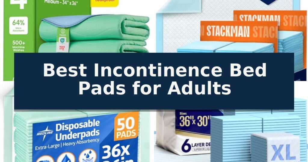 Best Incontinence Bed Pads for Adults