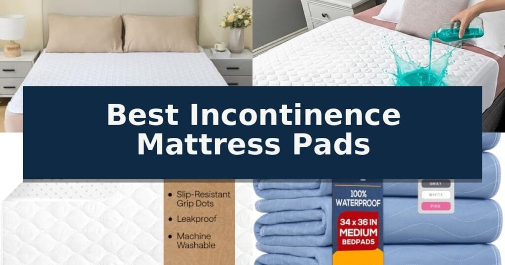 Best Incontinence Mattress Pads