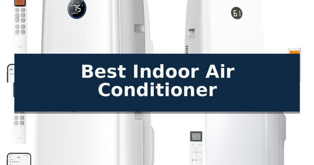 Best Indoor Air Conditioner