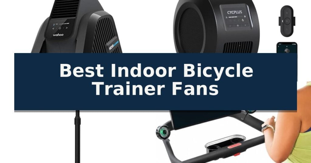 Best Indoor Bicycle Trainer Fans