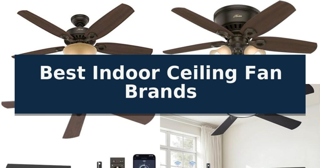 Best Indoor Ceiling Fan Brands