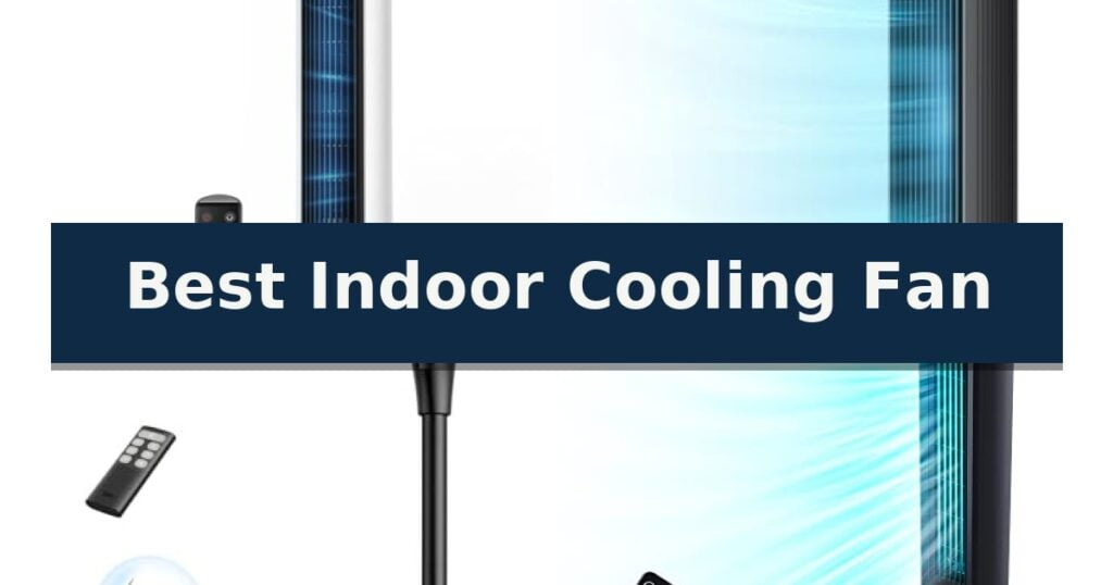 Best Indoor Cooling Fan