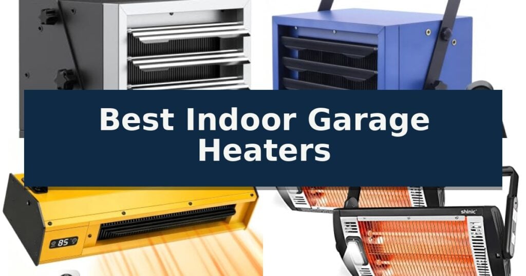 Best Indoor Garage Heaters