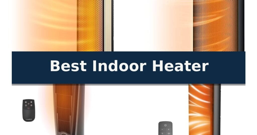 Best Indoor Heater
