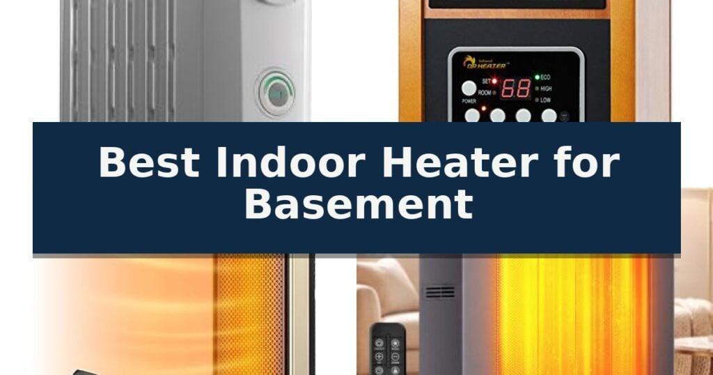 Best Indoor Heater for Basement