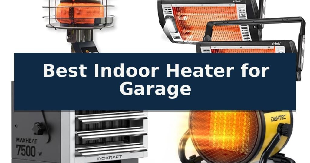 Best Indoor Heater for Garage