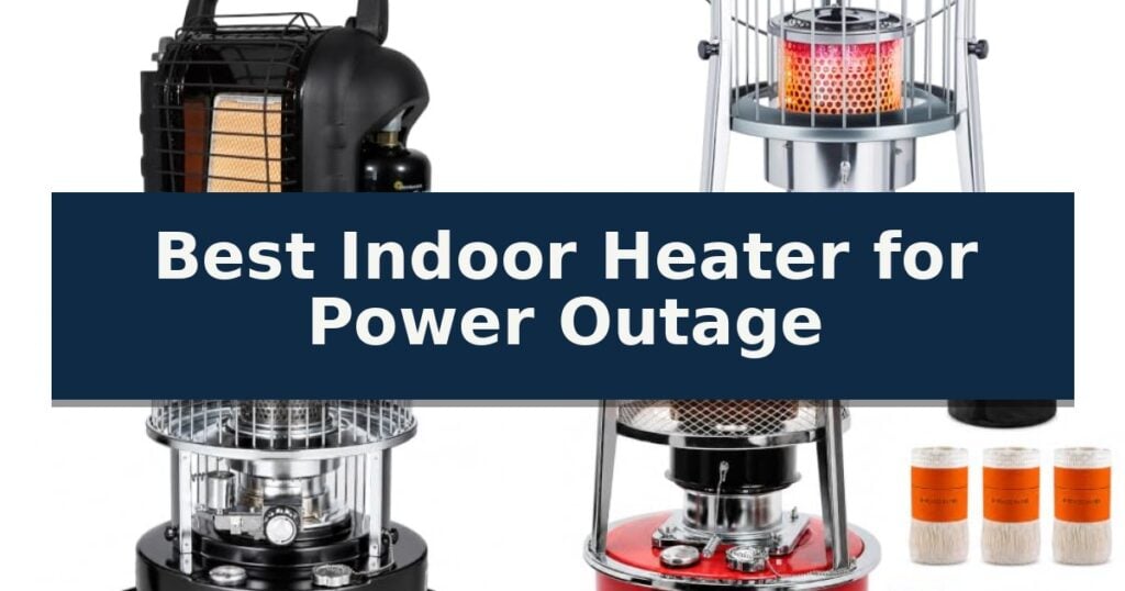 Best Indoor Heater for Power Outage