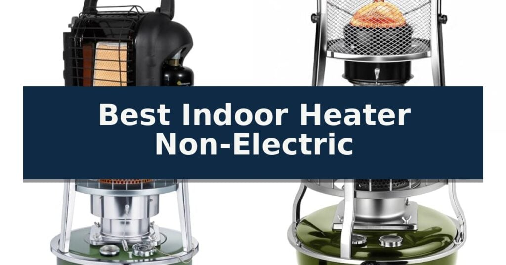 Best Indoor Heater Non-Electric