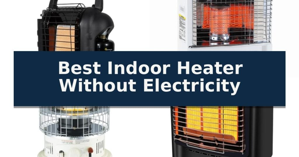 Best Indoor Heater Without Electricity