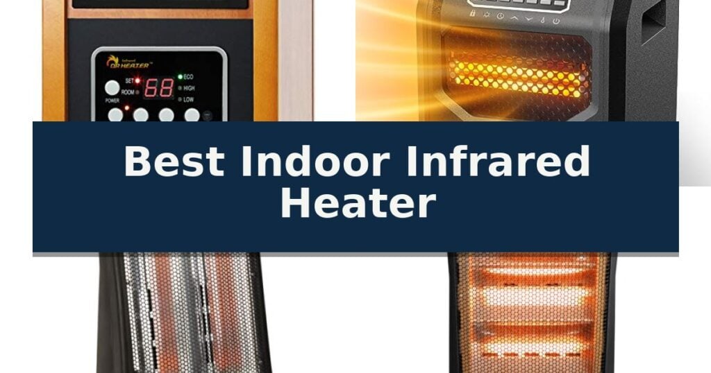 Best Indoor Infrared Heater